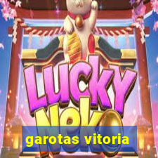 garotas vitoria